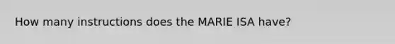 How many instructions does the MARIE ISA have?