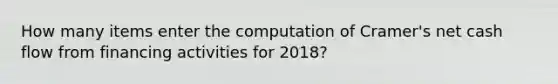 How many items enter the computation of Cramer​'s net cash flow from financing activities for 2018​?