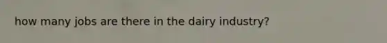 how many jobs are there in the dairy industry?