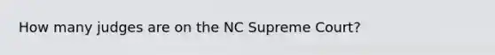 How many judges are on the NC Supreme Court?