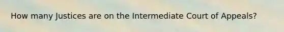 How many Justices are on the Intermediate Court of Appeals?