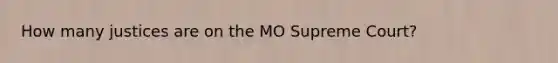 How many justices are on the MO Supreme Court?