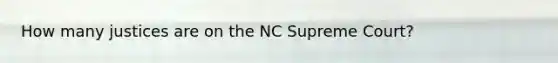 How many justices are on the NC Supreme Court?