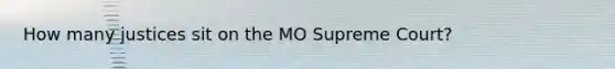 How many justices sit on the MO Supreme Court?