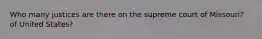 Who many justices are there on the supreme court of Missouri? of United States?