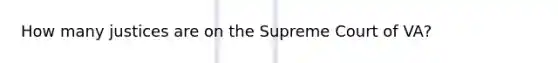 How many justices are on the Supreme Court of VA?