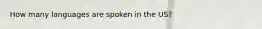 How many languages are spoken in the US?