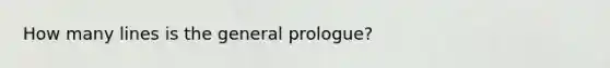 How many lines is the general prologue?