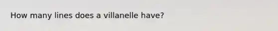 How many lines does a villanelle have?