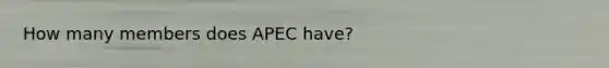 How many members does APEC have?