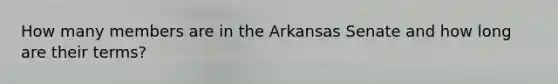 How many members are in the Arkansas Senate and how long are their terms?