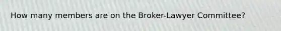 How many members are on the Broker-Lawyer Committee?