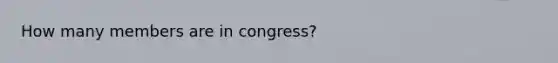 How many members are in congress?