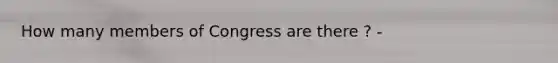 How many members of Congress are there ? -