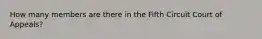 How many members are there in the Fifth Circuit Court of Appeals?