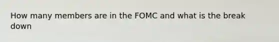 How many members are in the FOMC and what is the break down