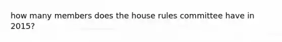 how many members does the house rules committee have in 2015?