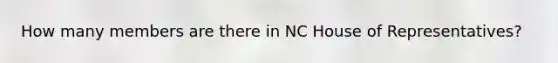 How many members are there in NC House of Representatives?