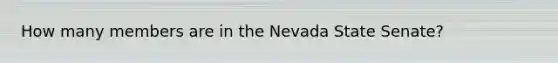 How many members are in the Nevada State Senate?