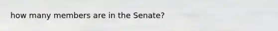 how many members are in the Senate?