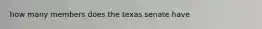 how many members does the texas senate have