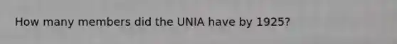 How many members did the UNIA have by 1925?