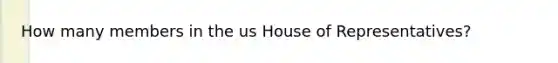 How many members in the us House of Representatives?