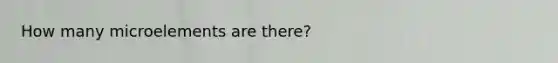 How many microelements are there?