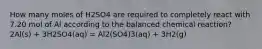 How many moles of H2SO4 are required to completely react with 7.20 mol of Al according to the balanced chemical reaction? 2Al(s) + 3H2SO4(aq) = Al2(SO4)3(aq) + 3H2(g)