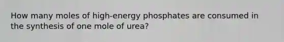 How many moles of high-energy phosphates are consumed in the synthesis of one mole of urea?