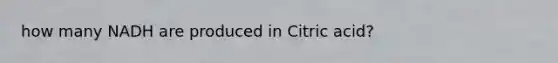 how many NADH are produced in Citric acid?