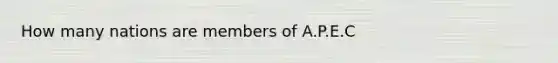 How many nations are members of A.P.E.C