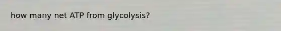 how many net ATP from glycolysis?