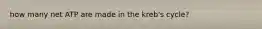 how many net ATP are made in the kreb's cycle?