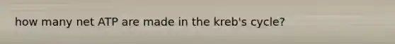 how many net ATP are made in the kreb's cycle?