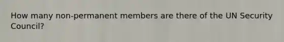 How many non-permanent members are there of the UN Security Council?