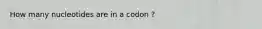 How many nucleotides are in a codon ?