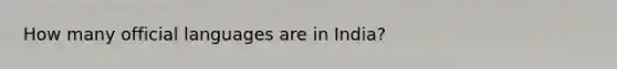 How many official languages are in India?