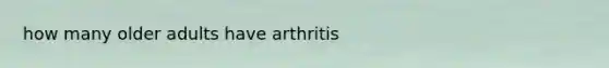 how many older adults have arthritis