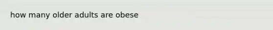 how many older adults are obese