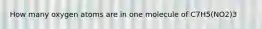 How many oxygen atoms are in one molecule of C7H5(NO2)3