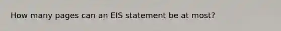 How many pages can an EIS statement be at most?