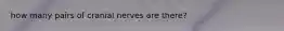 how many pairs of cranial nerves are there?