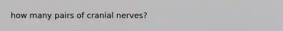 how many pairs of cranial nerves?