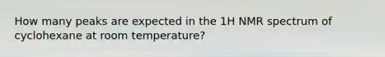 How many peaks are expected in the 1H NMR spectrum of cyclohexane at room temperature?