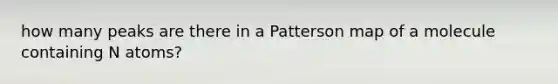 how many peaks are there in a Patterson map of a molecule containing N atoms?