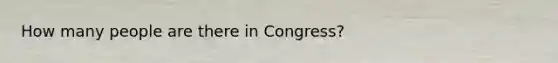 How many people are there in Congress?