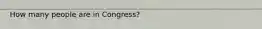 How many people are in Congress?