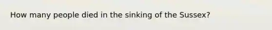 How many people died in the sinking of the Sussex?