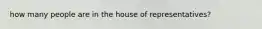 how many people are in the house of representatives?